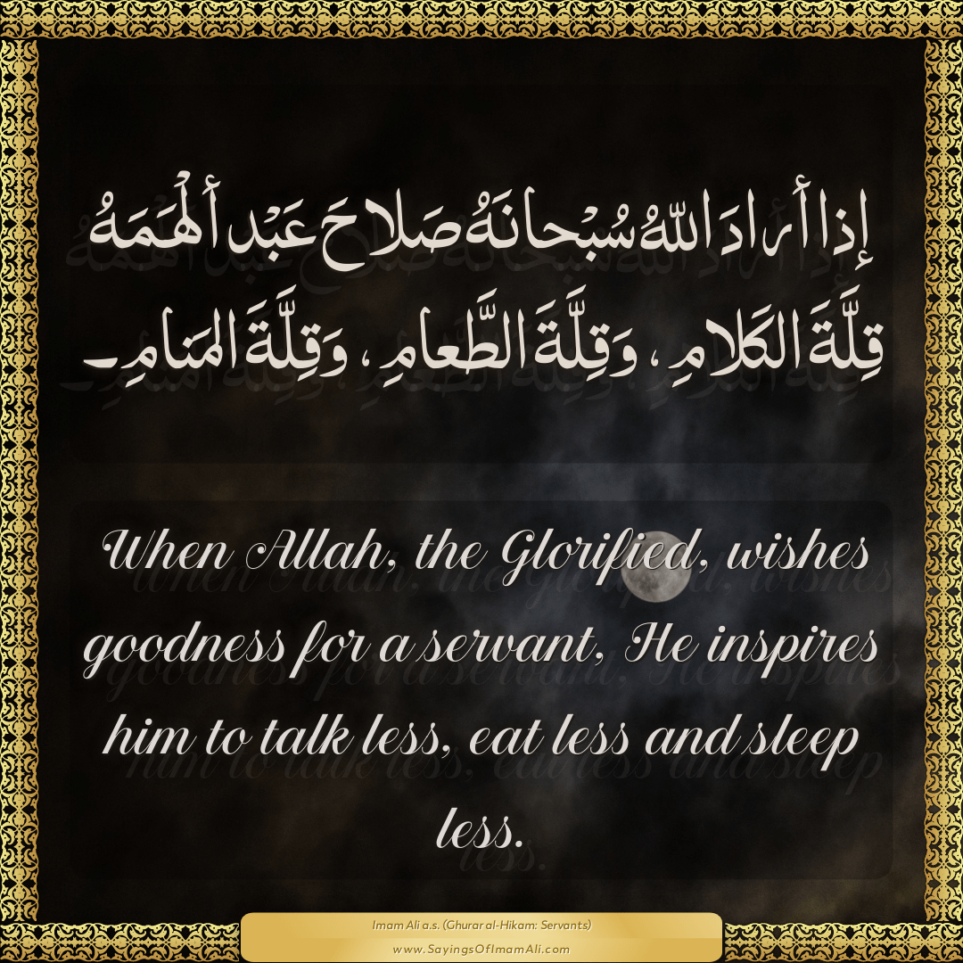 When Allah, the Glorified, wishes goodness for a servant, He inspires him...